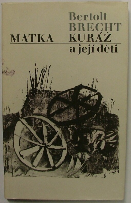 Matka Kuráž a její děti :kronika z třicetileté války