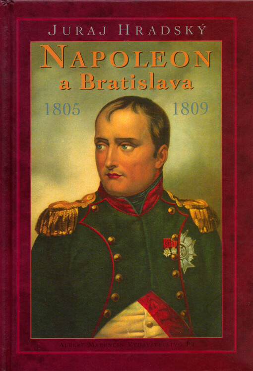 Napoleon a Bratislava : 1805, 1809