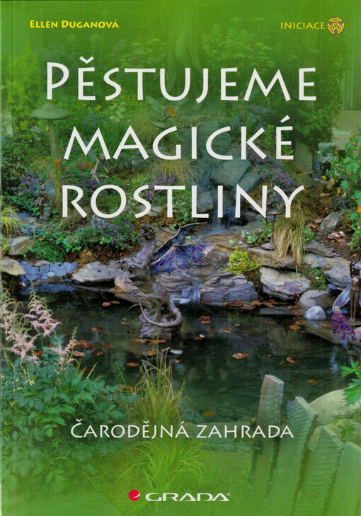 Pěstujeme magické rostliny : čarodějná zahrada