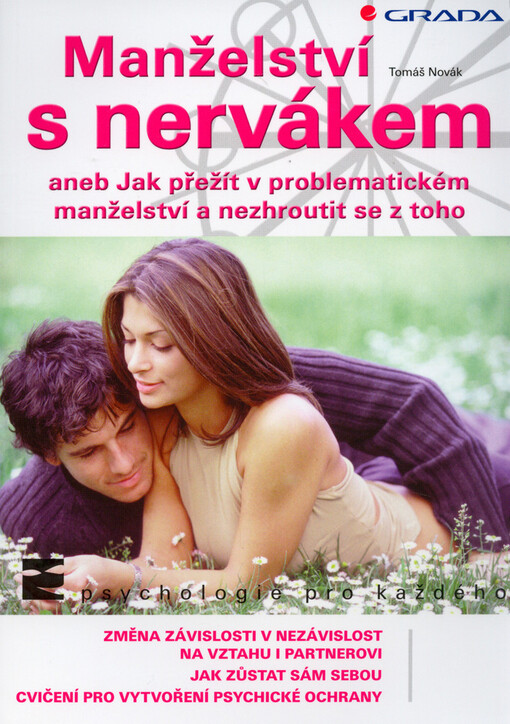 Manželství s nervákem, aneb, Jak přežít v problematickém manželství a nezhroutit se z toho