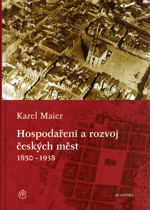 Hospodaření a rozvoj českých měst 1850- 1938
