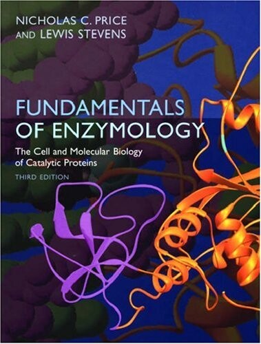 Fundamentals of Enzymology: The Cell and Molecular Biology of Catalytic Proteins