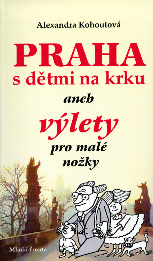 Praha s dětmi na krku aneb výlety pro malé nožky