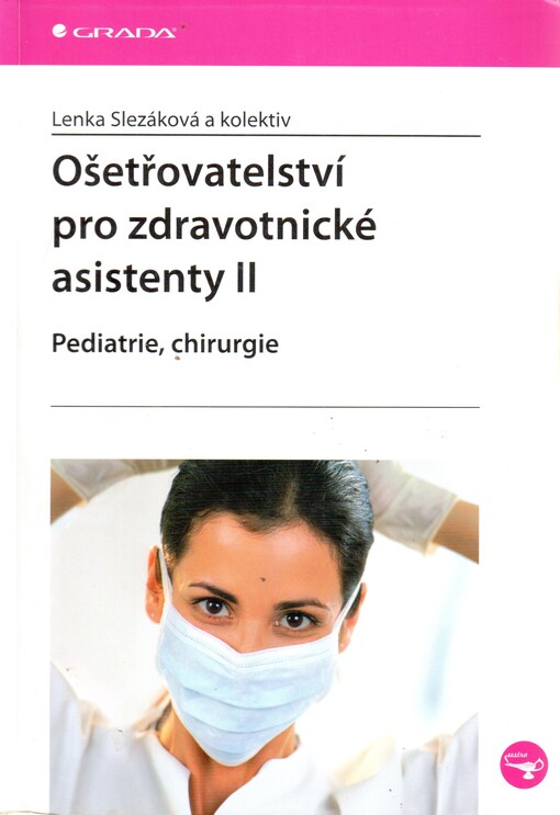 Ošetřovatelství pro zdravotnické asistenty. II, Pediatrie, chirurgie