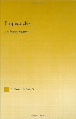 Empedocles: An Interpretation (Studies in Classics)