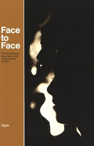 Face to Face: The Small-Group Experience and Interpersonal Growth (Counseling)