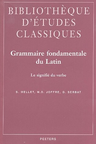 Grammaire fondamentale du latin (Bibliotheque d'etudes classiques) (French Edition)