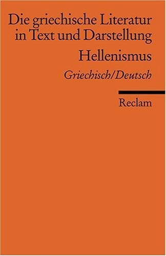 Die griechische Literatur 4 in Text und Darstellung. Hellenismus.