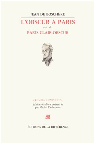 L'obscur a Paris ; suivi de, Paris clair-obscur (Euvres completes) (French Edition)