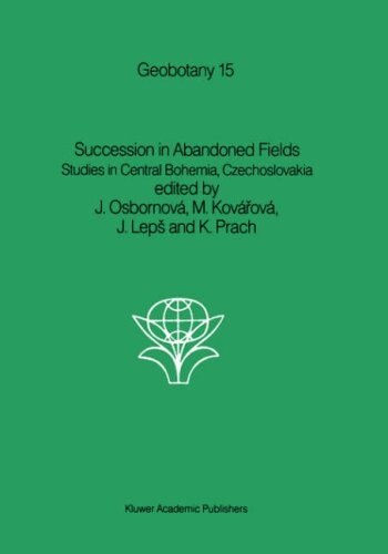 Succession in Abandoned Fields: Studies in Central Bohemia, Czechoslovakia (Geobotany)