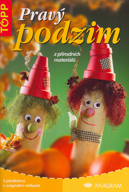 Pravý podzim : z přírodních materiálů.