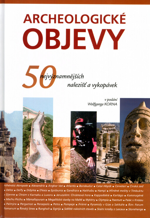 Archeologické objevy - 50 nejvýznamnějších nalezišť a vykopávek