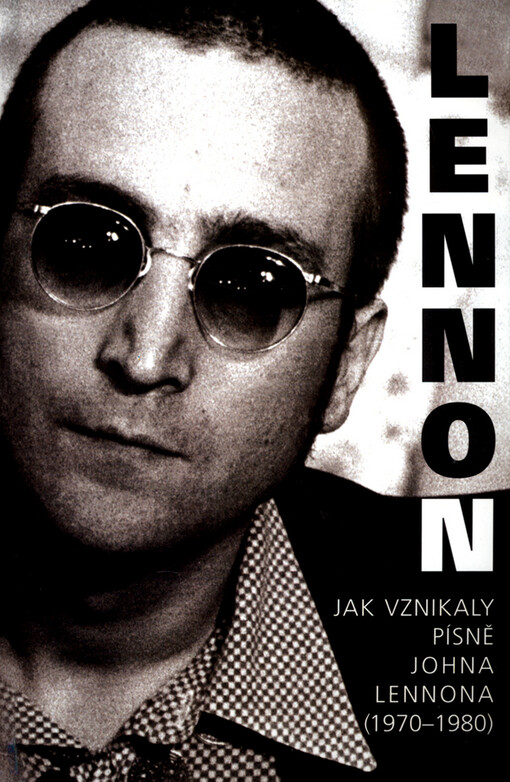 John Lennon: jak vznikaly písně Johna Lennona (1970-1980)