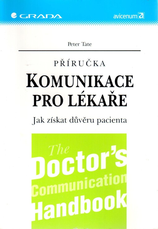 Příručka komunikace pro lékaře : jak získat důvěru pacienta