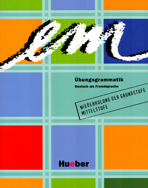 em Übungsgrammatik - Axel Hering, Dr. Magdalena Matussek, Dr. Michaela Perlmann-Balme