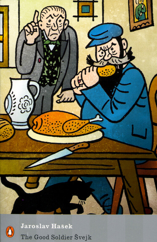 The Good Soldier Švejk: Hašek Jaroslav