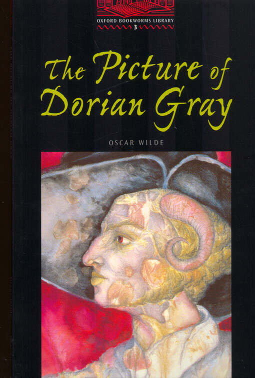 The Oxford Bookworms Library: Stage 3: 1,000 Headwords The Picture of Dorian Gray