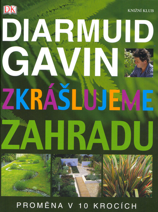 Zkrášlujeme zahradu: proměna v 10 krocích