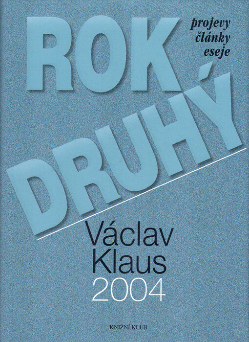 Rok druhý: Václav Klaus 2004 : [projevy, články, eseje]