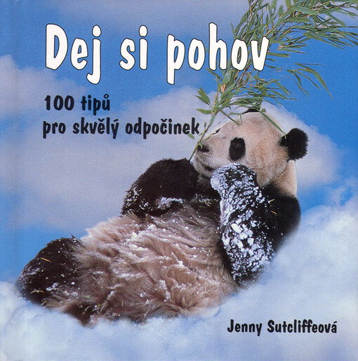 Dej si pohov: 100 tipů pro skvělý odpočinek