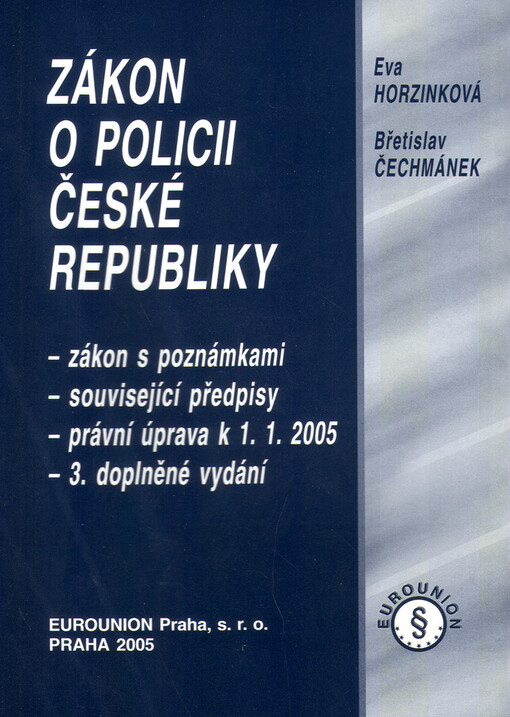 Zákon o Policii České republiky :zákon s poznámkami : související předpisy : právní úprava k 1.1.2005