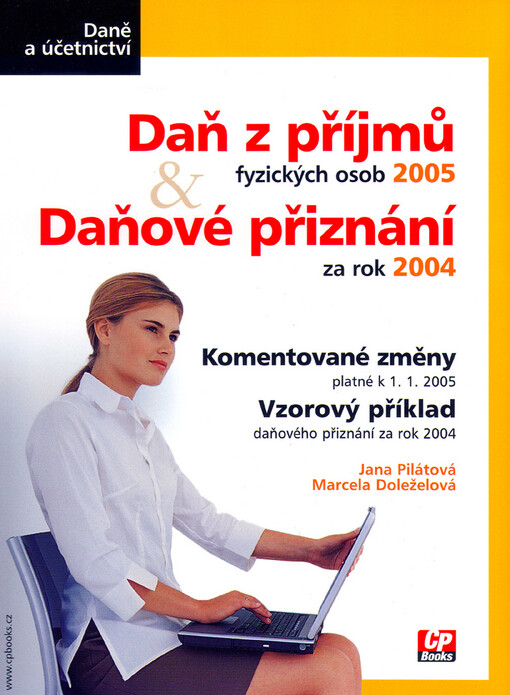 Daň z příjmů fyzických osob ... a Daňové přiznání za rok ... : Komentované změny platné k ... : Vzorový příklad daňového přiznání za rok ... /