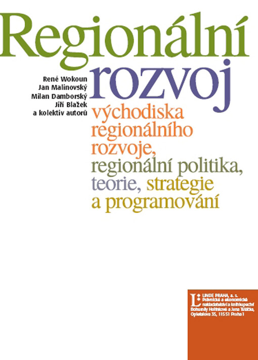 Regionální rozvoj: (východiska regionálního rozvoje, regionální politika, teorie, strategie a programování)