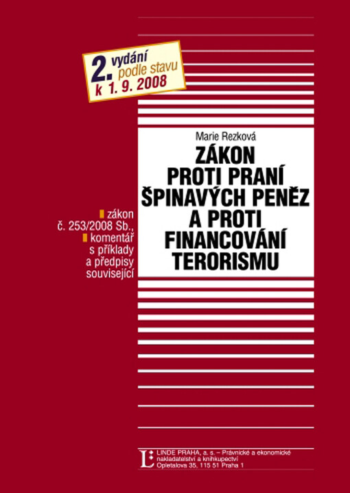 Zákon proti praní špinavých peněz a proti financování terorismu (zákon č. 253/2008 Sb.) : komentář s příklady a předpisy související : manuál pro podnikatele, zahraniční osoby, nepodnikatelské subjekty : podle stavu k 1.9.2008