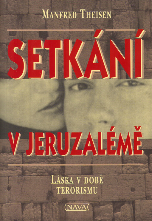 Setkání v Jeruzalémě: láska v době terorismu