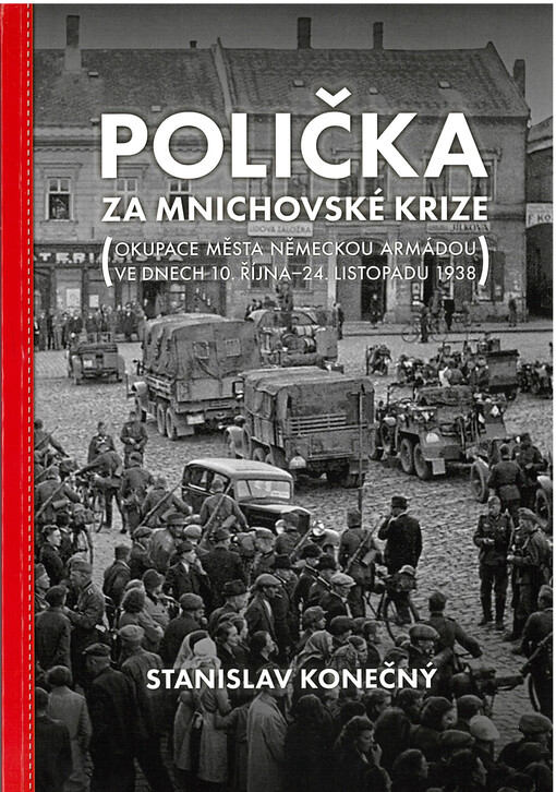Polička za mnichovské krize : (okupace města německou armádou ve dnech 10. října - 24. listopadu 1938)