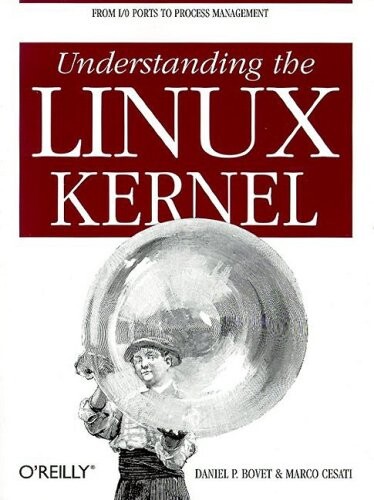 Understanding the LINUX Kernel: From I/O Ports to Process Management