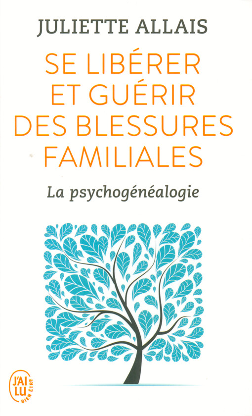 Se libérer et guérir des blessures familiales : la psychogénéalogie