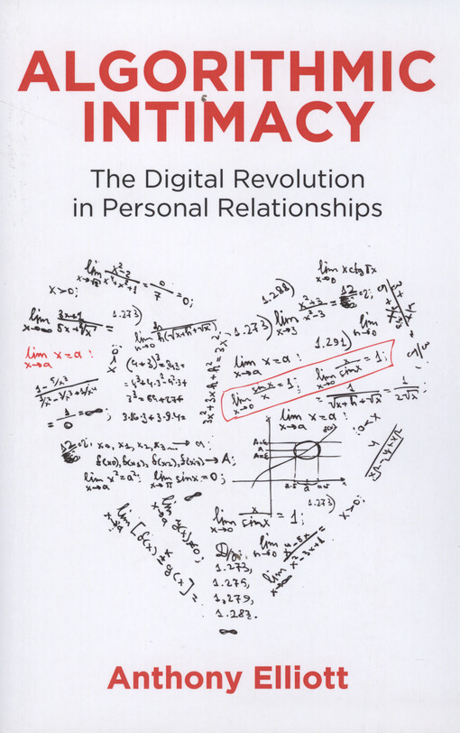 Algorithmic intimacy : the digital revolution in personal relationships
