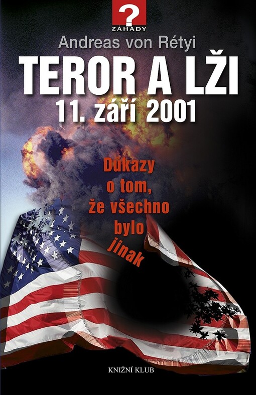 Teror a lži: 11. září 2001 : důkazy o tom, že všechno bylo jinak