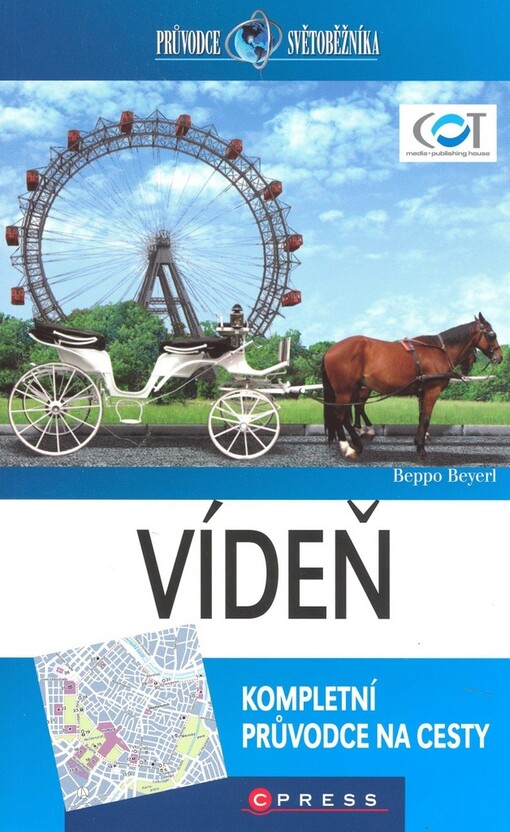 Vídeň : [kompletní průvodce na cesty]