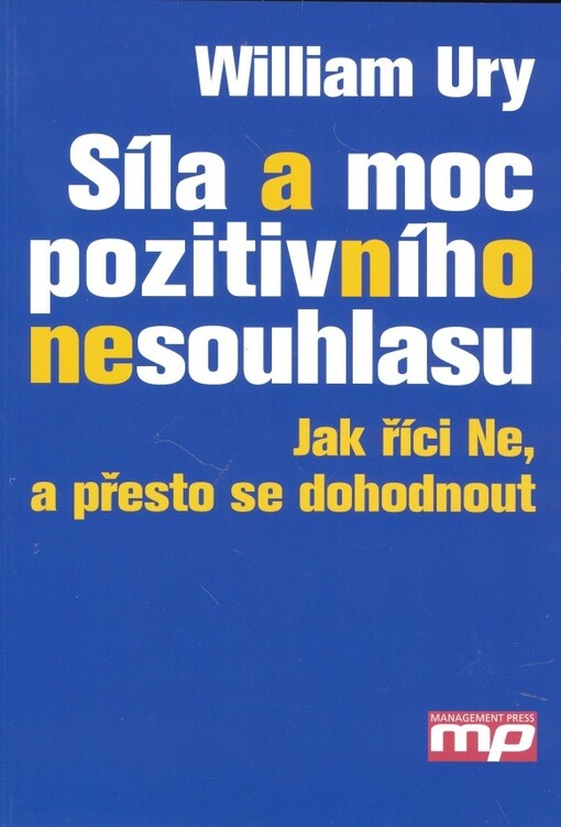 Síla a moc pozitivního nesouhlasu: Jak říci ne a přesto se dohodnout
