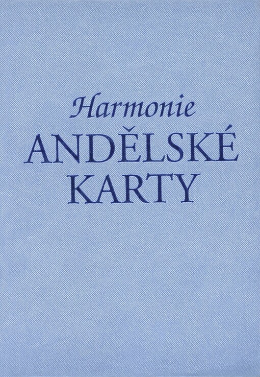 Harmonie - andělské karty : jak vykládat karty a jak porozumět jejich významu