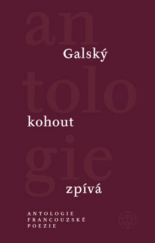 Galský kohout zpívá: antologie [francouzské poezie