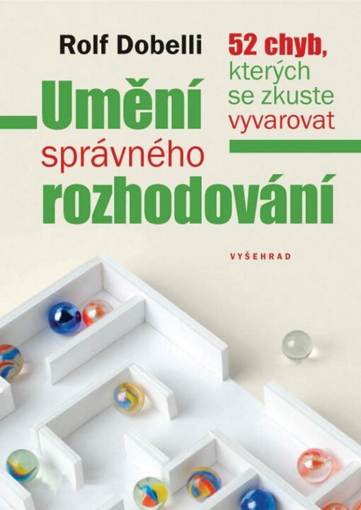 Umění správného rozhodování :52 chyb, kterých se zkuste vyvarovat