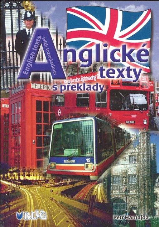Anglické texty s překlady = English texts with translations : soubor textů orientovaných na gramatiku a reálie pro všechny studijní úrovně
