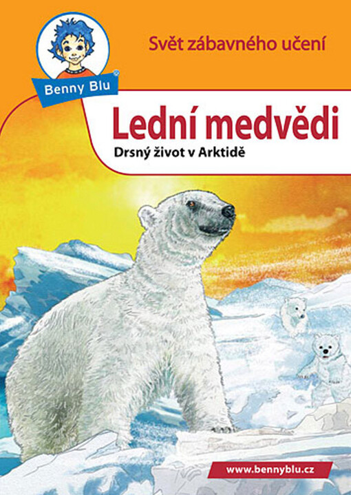 Lední medvědi : drsný život v Arktidě
