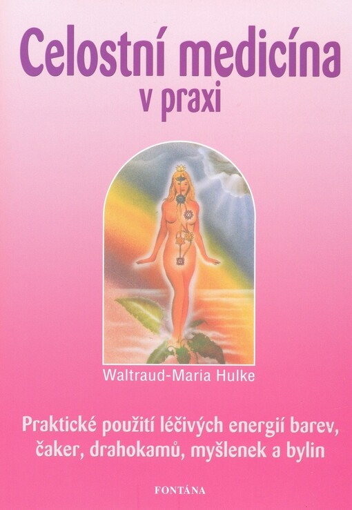 Celostní medicína v praxi - Waltraud-Maria Hulke