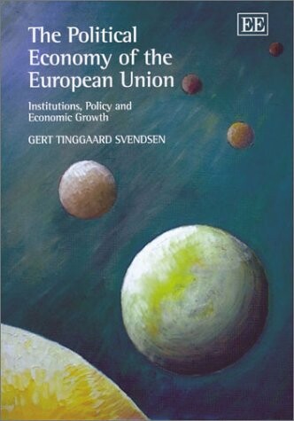 The Political Economy of the European Union: Institutions, Policy and Economic Growth