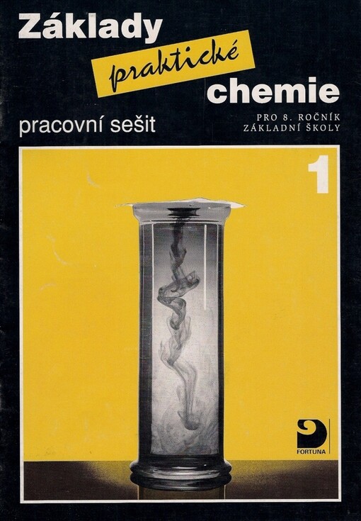 Základy praktické chemie 1 : pro 8. ročník základní školy