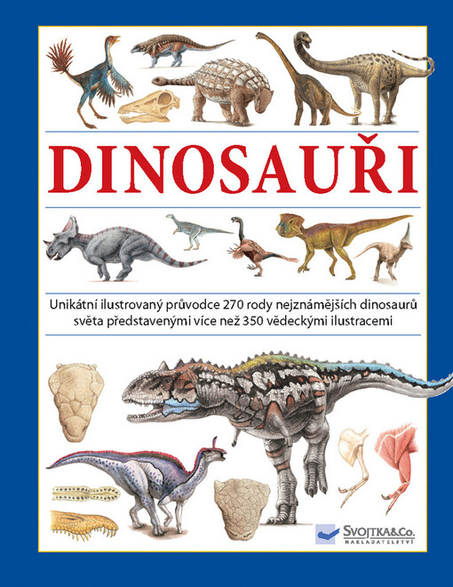 Dinosauři - Unikátní ilustrovaný průvodce...