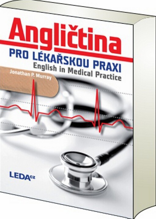 Angličtina pro lékařskou praxi =: English in medical practice