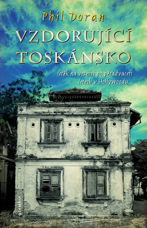 Vzdorující Toskánsko: útěk na vesnici po pětadvaceti letech v Hollywoodu--