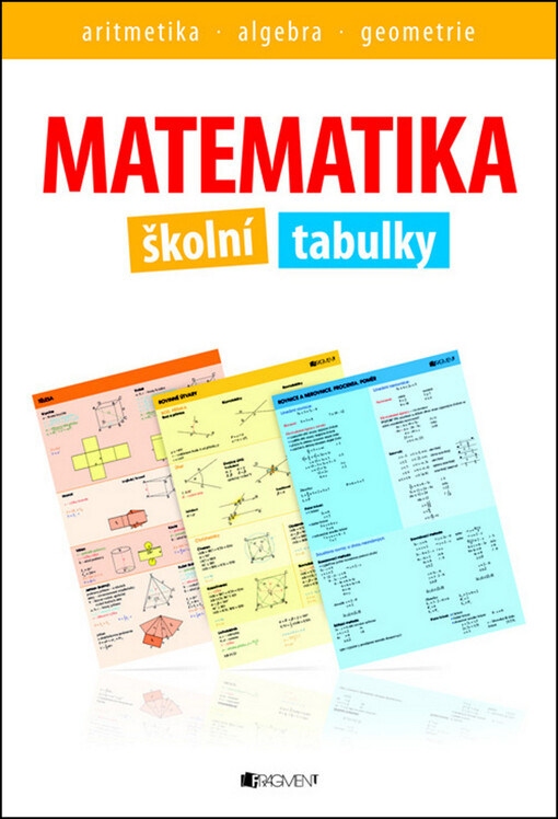 Matematika : školní tabulky : aritmetika, algebra, geometrie