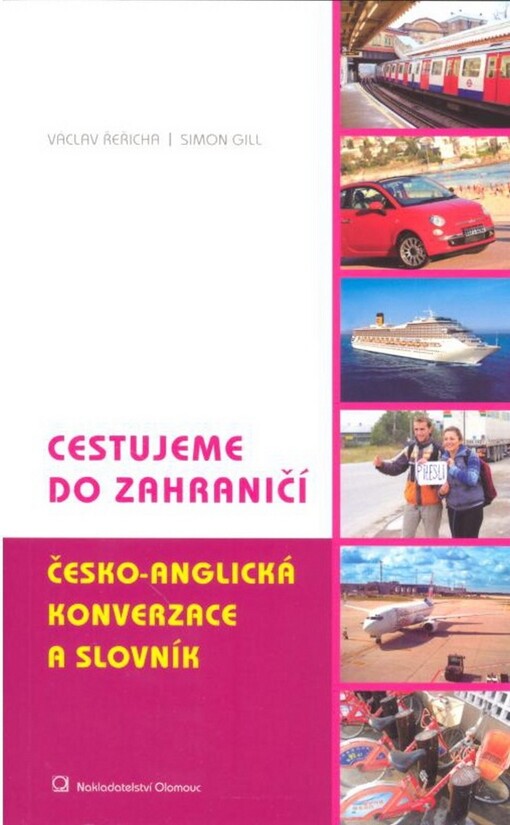 Cestujeme do zahraničí : česko-anglická konverzace a slovník = Travelling abroad : Czech-English phrase book and dictionary