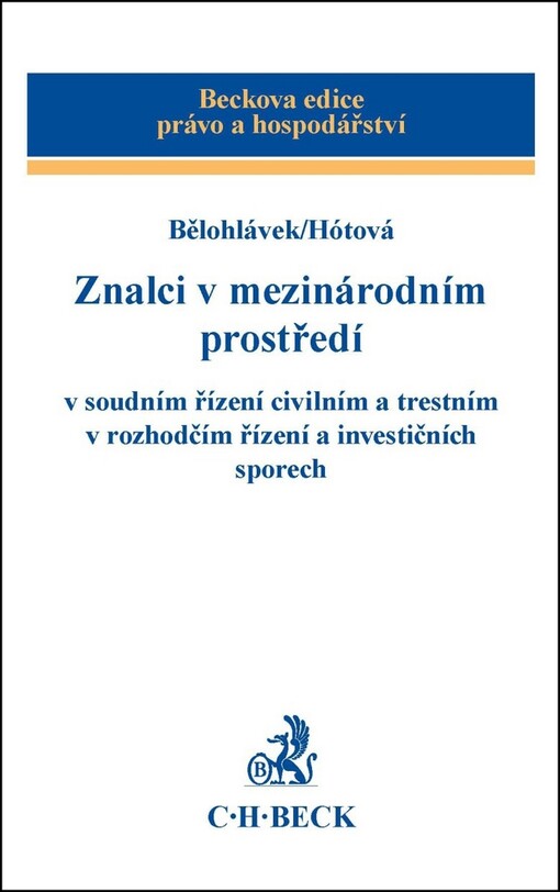 Znalci v mezinárodním prostředí: v soudním řízení civilním a trestním, v rozhodčím řízení a v investičních sporech